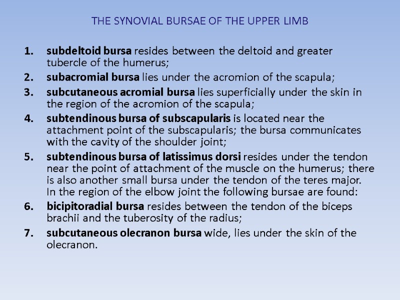 THE SYNOVIAL BURSAE OF THE UPPER LIMB  subdeltoid bursa resides between the deltoid